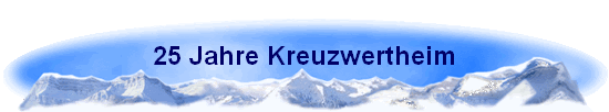25 Jahre Kreuzwertheim